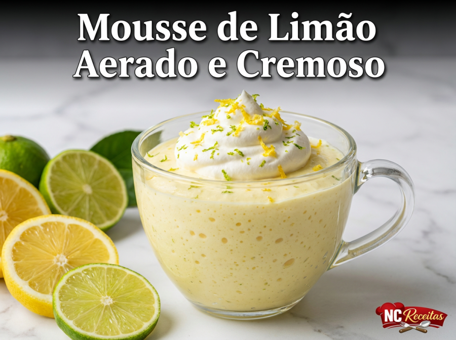 Mousse de Limão Aerado com textura leve e sabor perfeito para os dias quentes